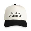 I'm Nicer When I'm Tan, Snapback